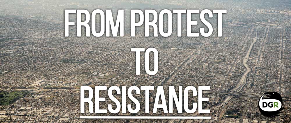 Protest To Resistance Deep Green Resistance Great Basin